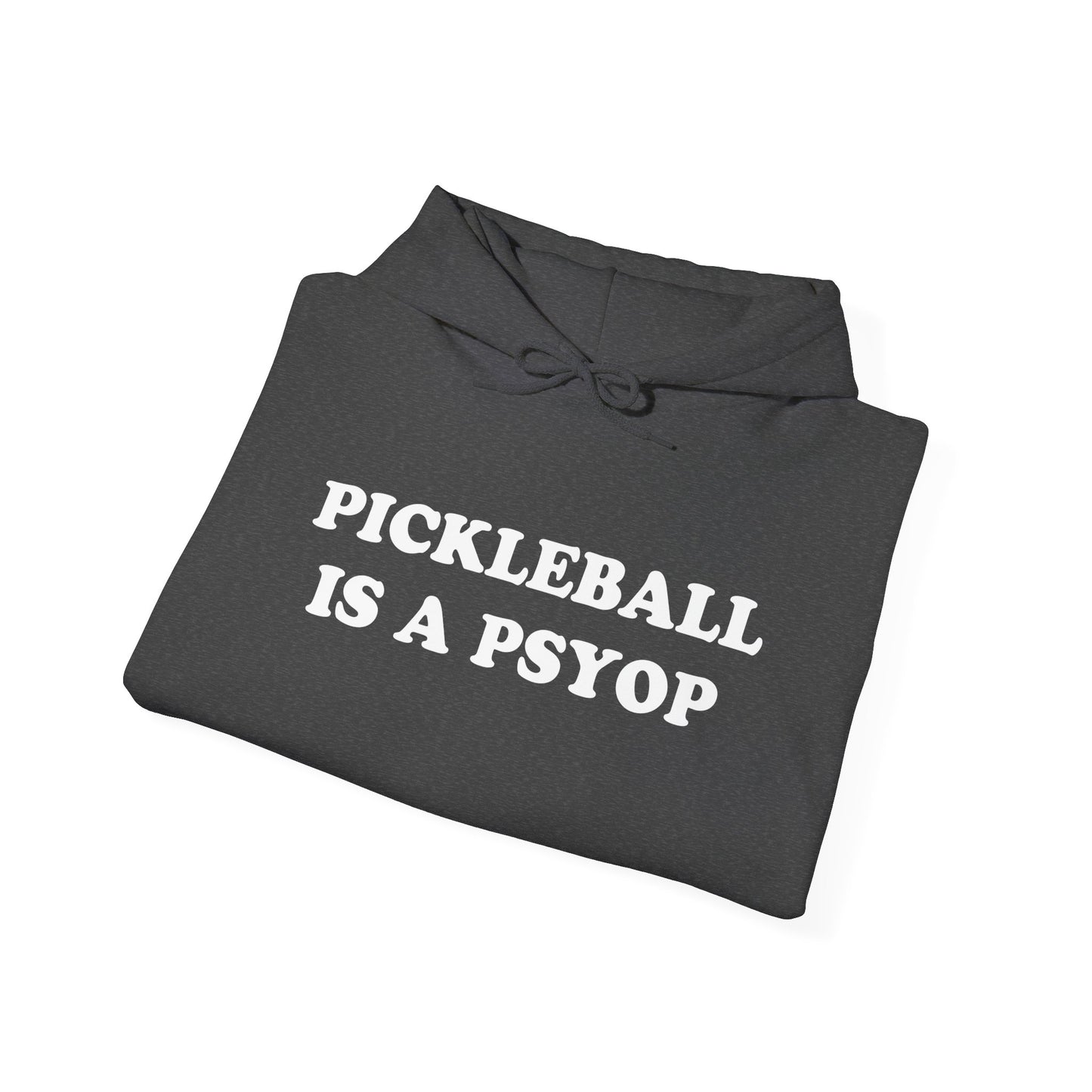 PICKLEBALL IS A PSYOP Hoodie