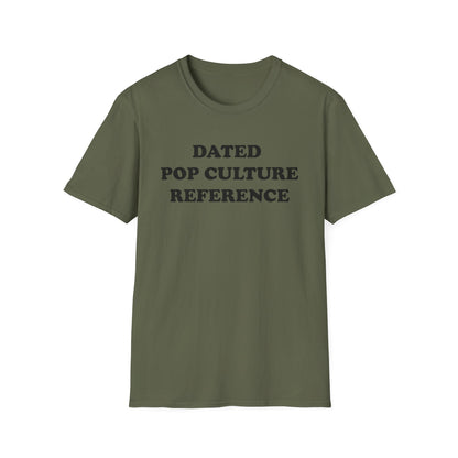 DATED POP CULTURE-REFERENCE T-Shirt