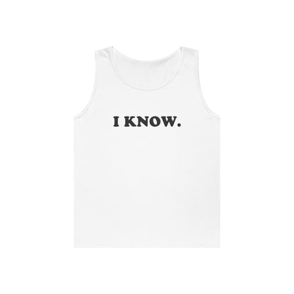 I KNOW Tank Top