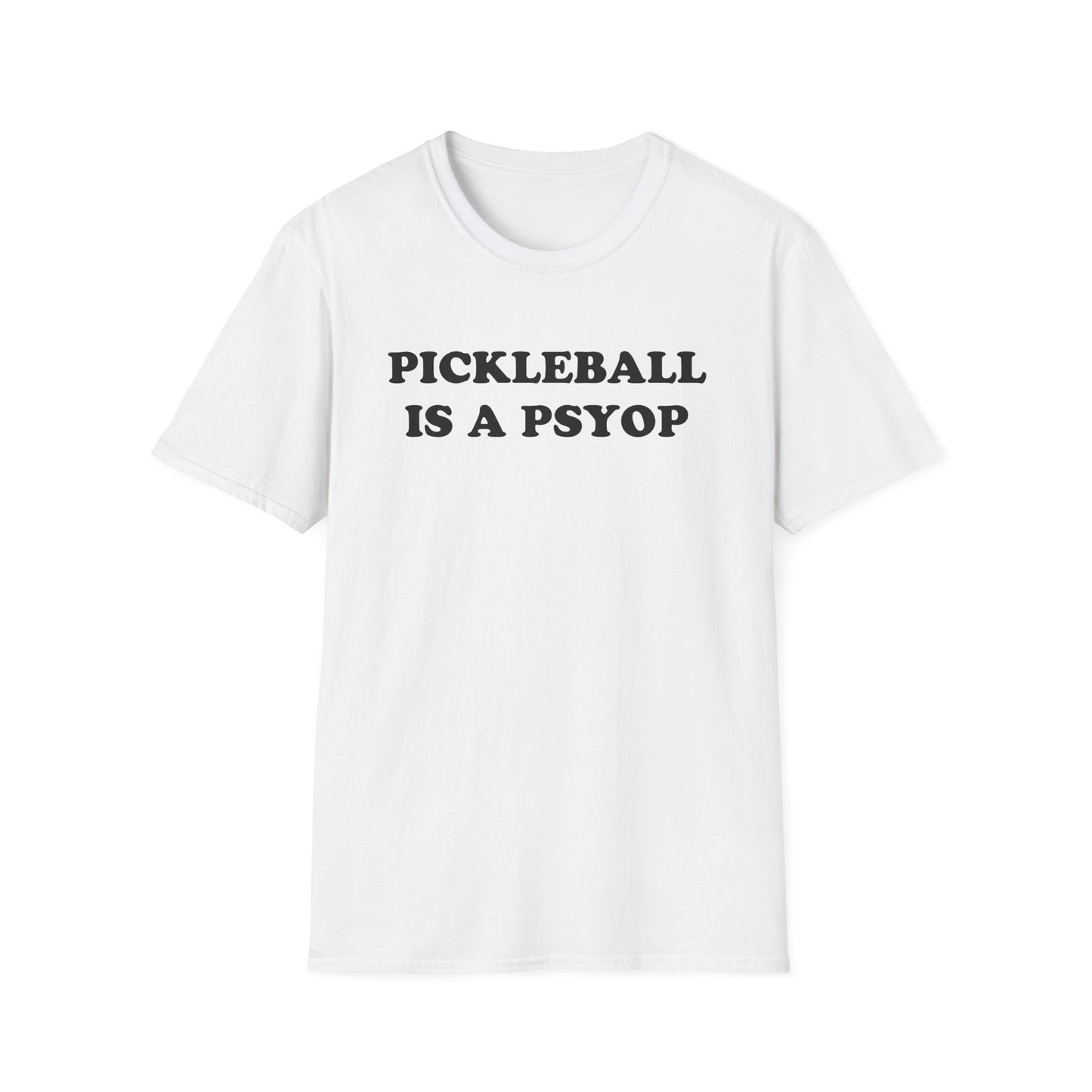 PICKLEBALL IS A PSYOP T-Shirt