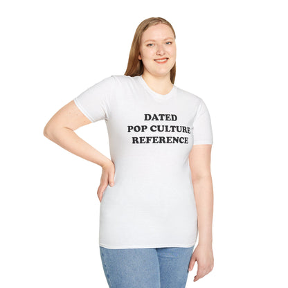 DATED POP CULTURE-REFERENCE T-Shirt