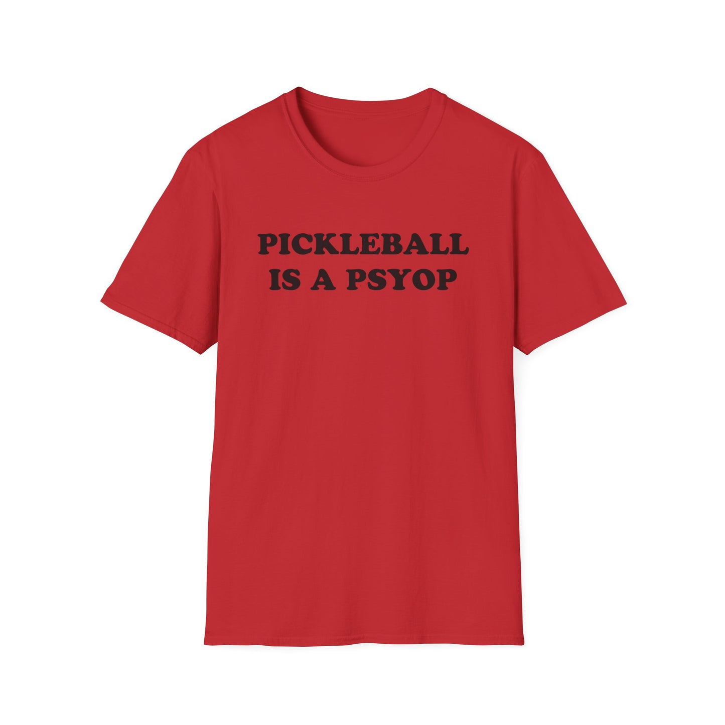 PICKLEBALL IS A PSYOP T-Shirt