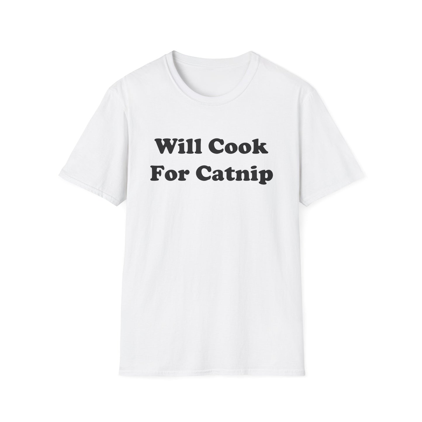 Will Cook For Catnip T-Shirt