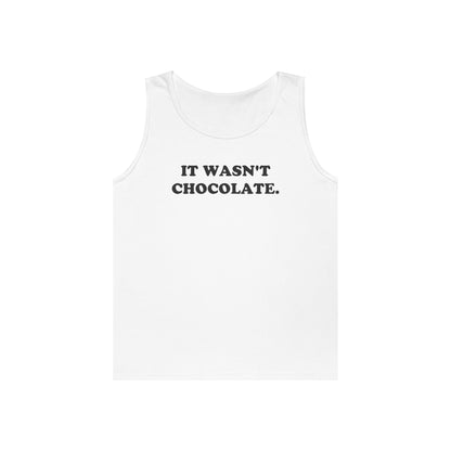 IT WASN'T CHOCOLATE Tank Top