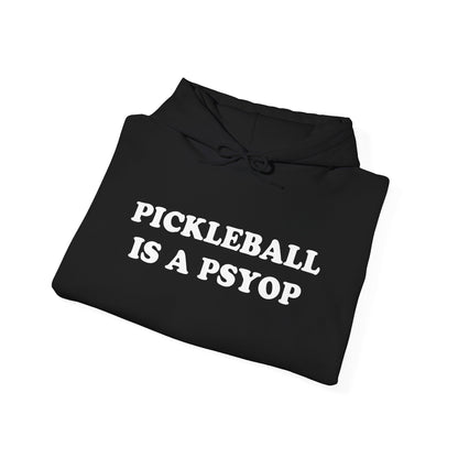 PICKLEBALL IS A PSYOP Hoodie