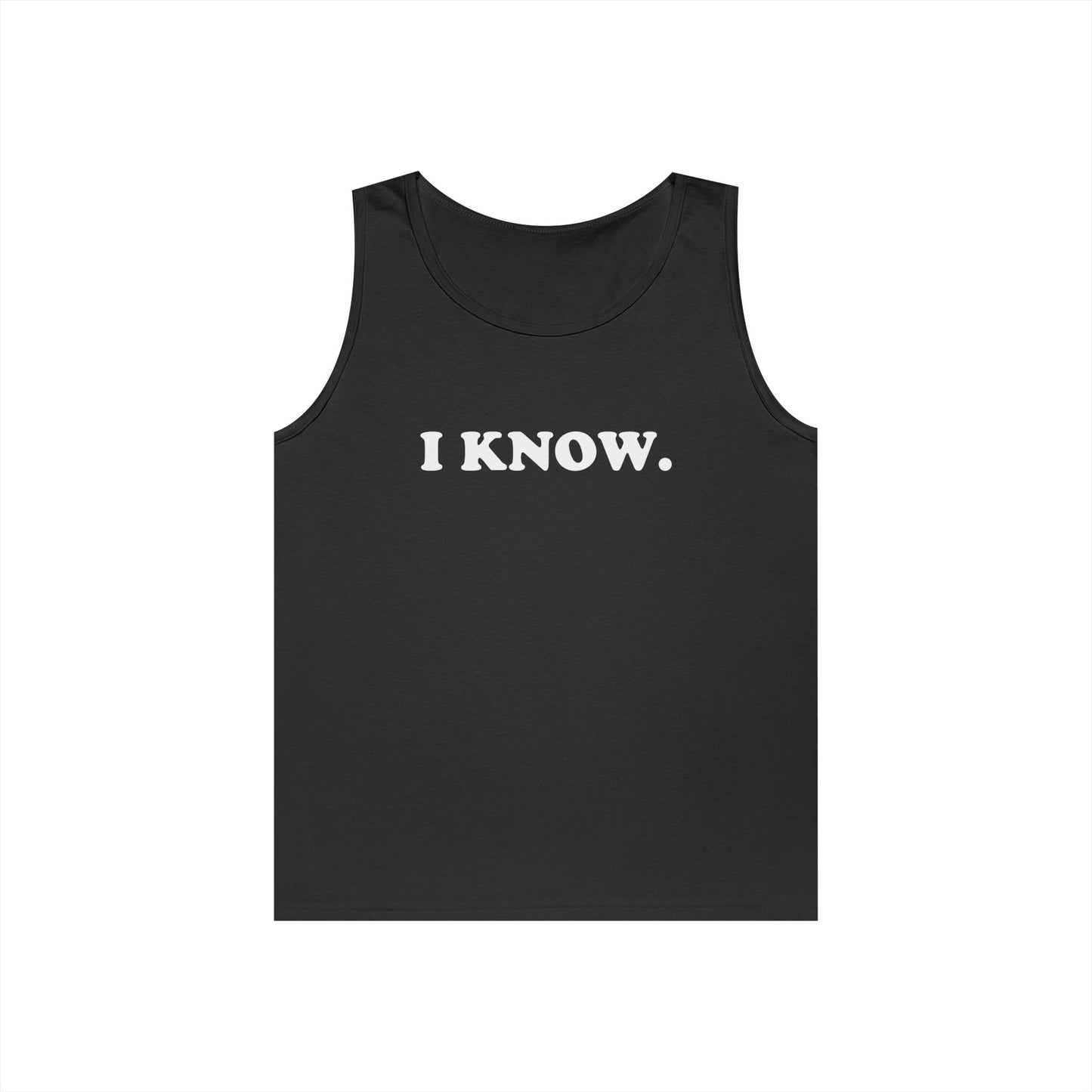 I KNOW Tank Top
