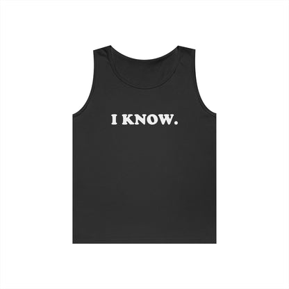 I KNOW Tank Top