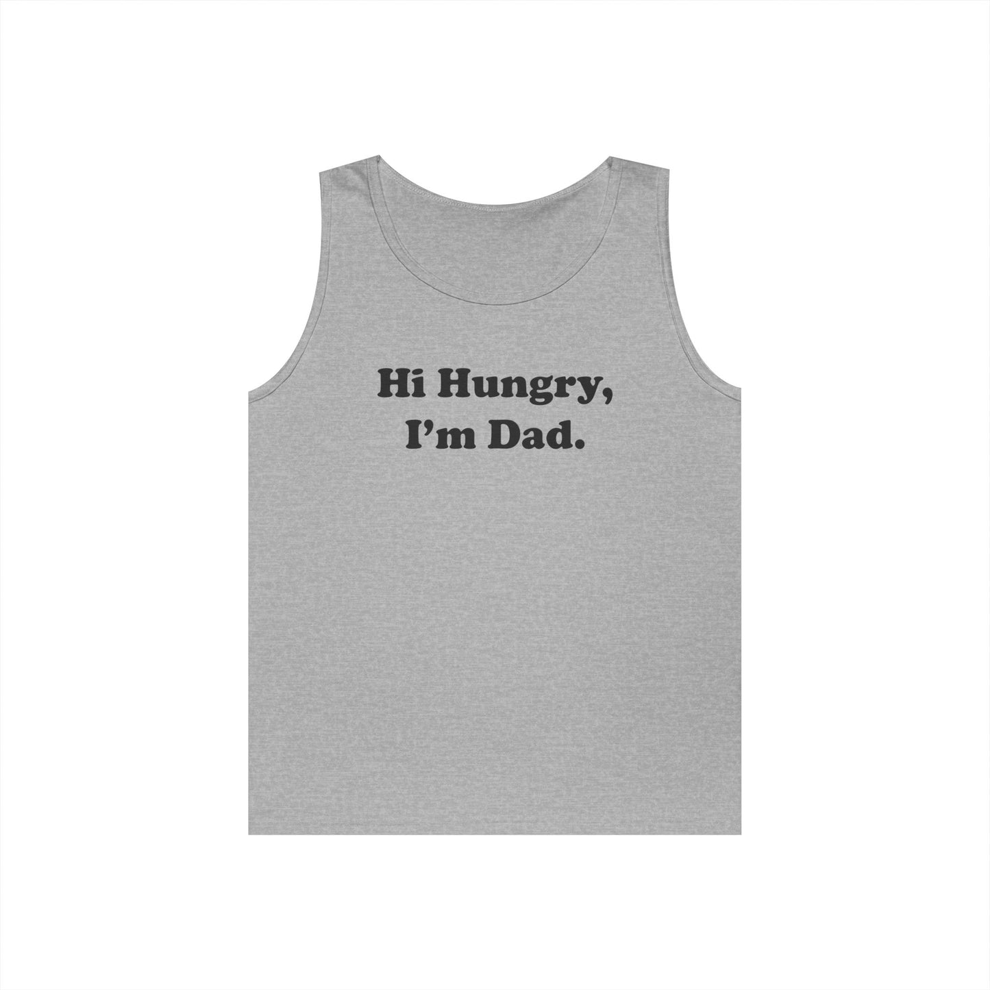 Hi Hungry, I'm Dad Tank Top