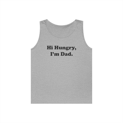 Hi Hungry, I'm Dad Tank Top