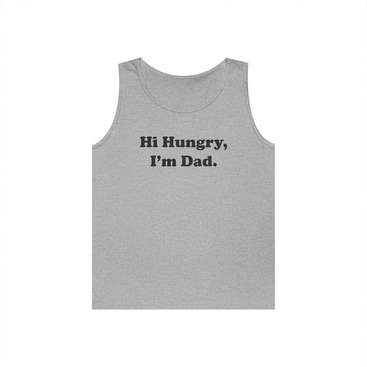 Hi Hungry, I'm Dad Tank Top
