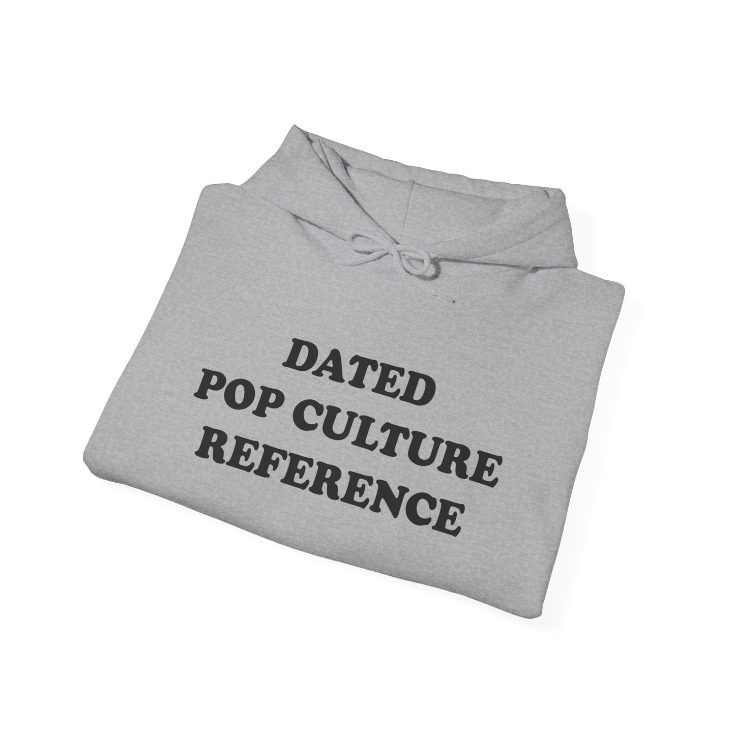 DATED POP CULTURE REFERENCE Hoodie