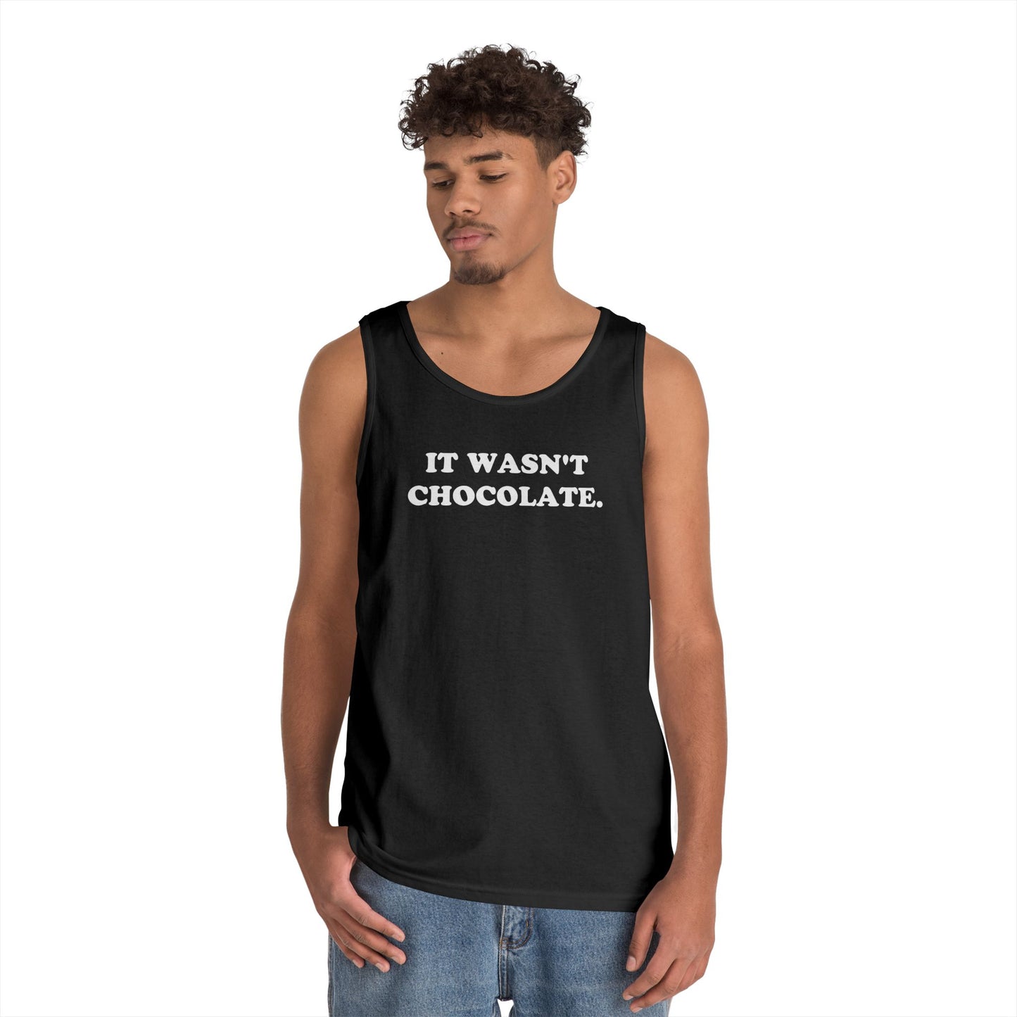 IT WASN'T CHOCOLATE Tank Top