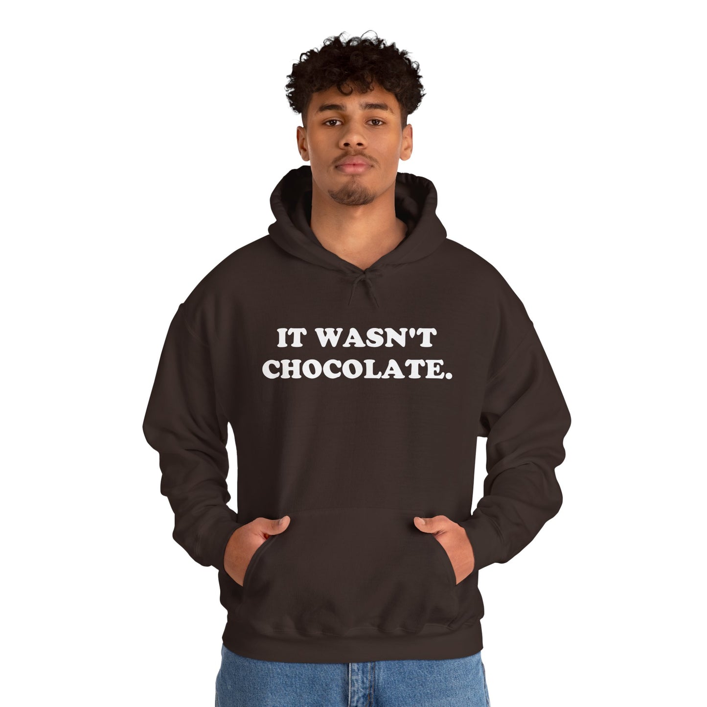 IT WASN'T CHOCOLATE Hoodie