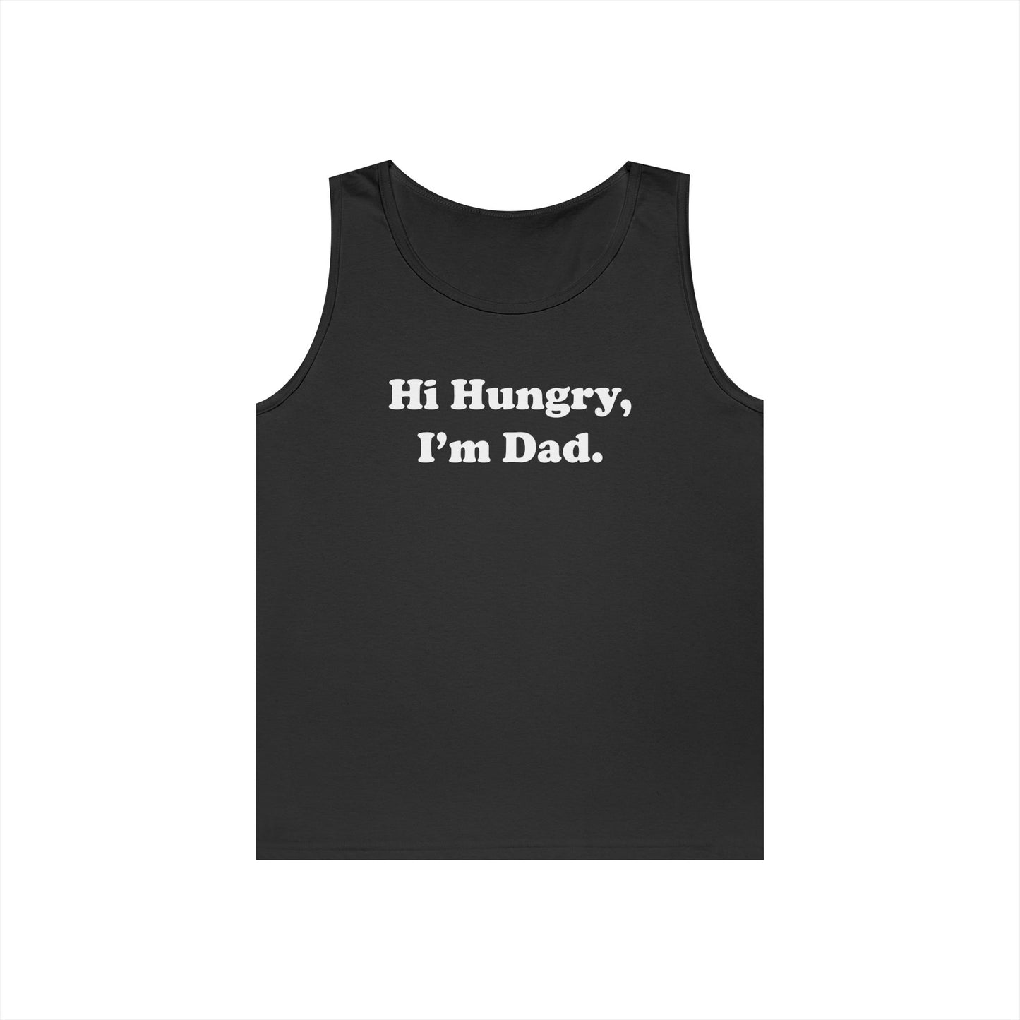 Hi Hungry, I'm Dad Tank Top