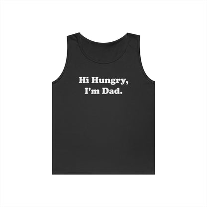 Hi Hungry, I'm Dad Tank Top