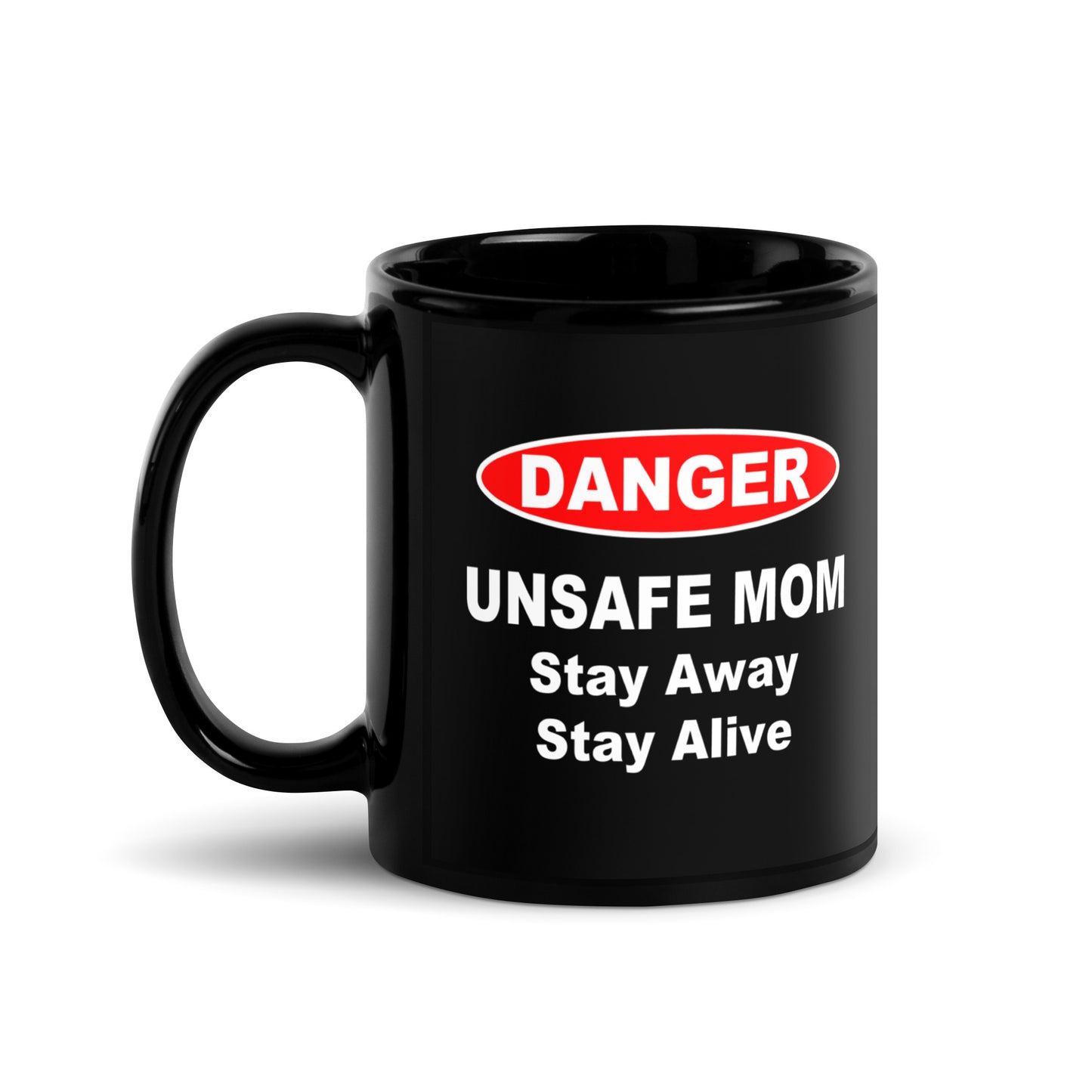 DANGER: Unsafe Mom Black Mug