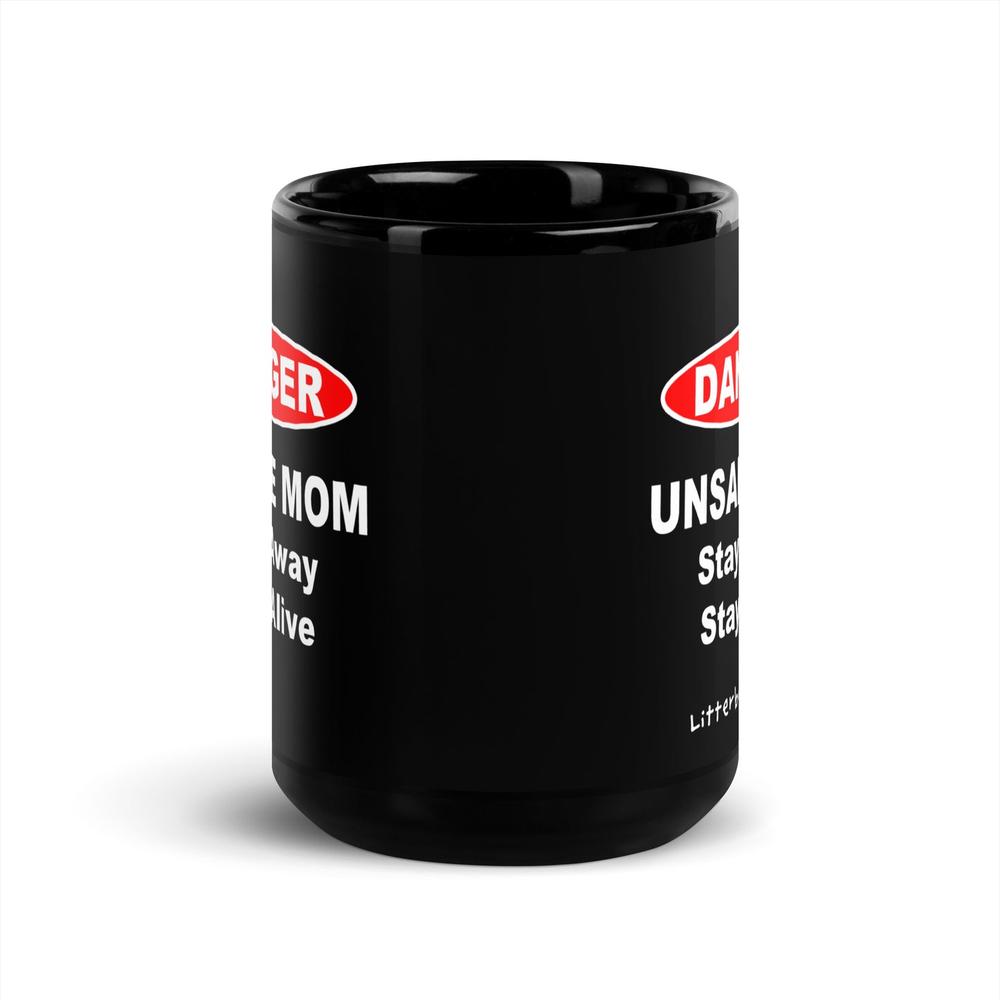 DANGER: Unsafe Mom Black Mug