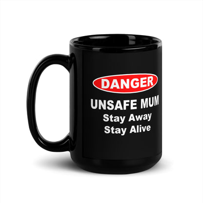 DANGER: Unsafe Mum Black Mug