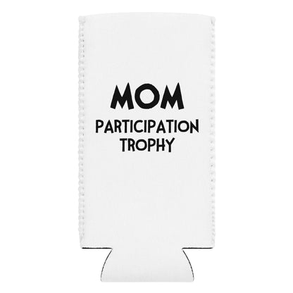 MOM Participation Trophy Can Cooler