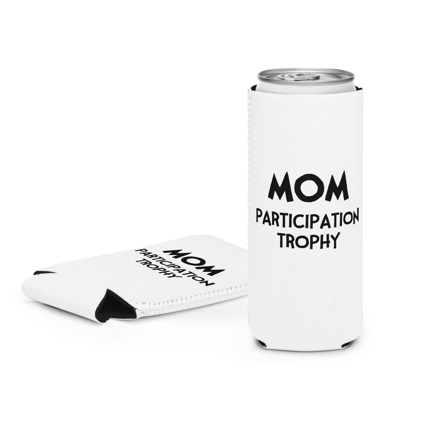 MOM Participation Trophy Can Cooler