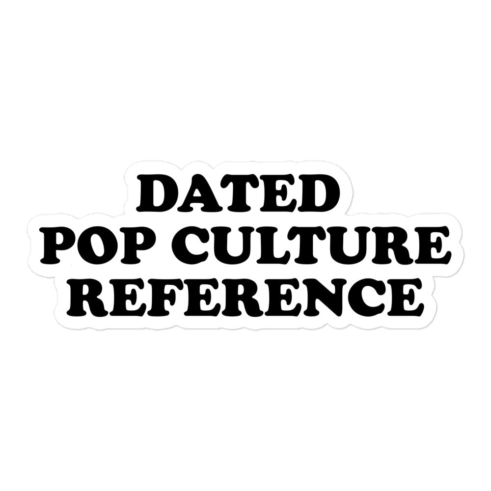 Dated Pop Culture Reference Vinyl Stickers