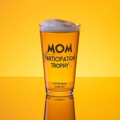 MOM Participation Trophy Pint Glass