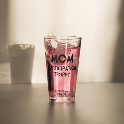 MOM Participation Trophy Pint Glass