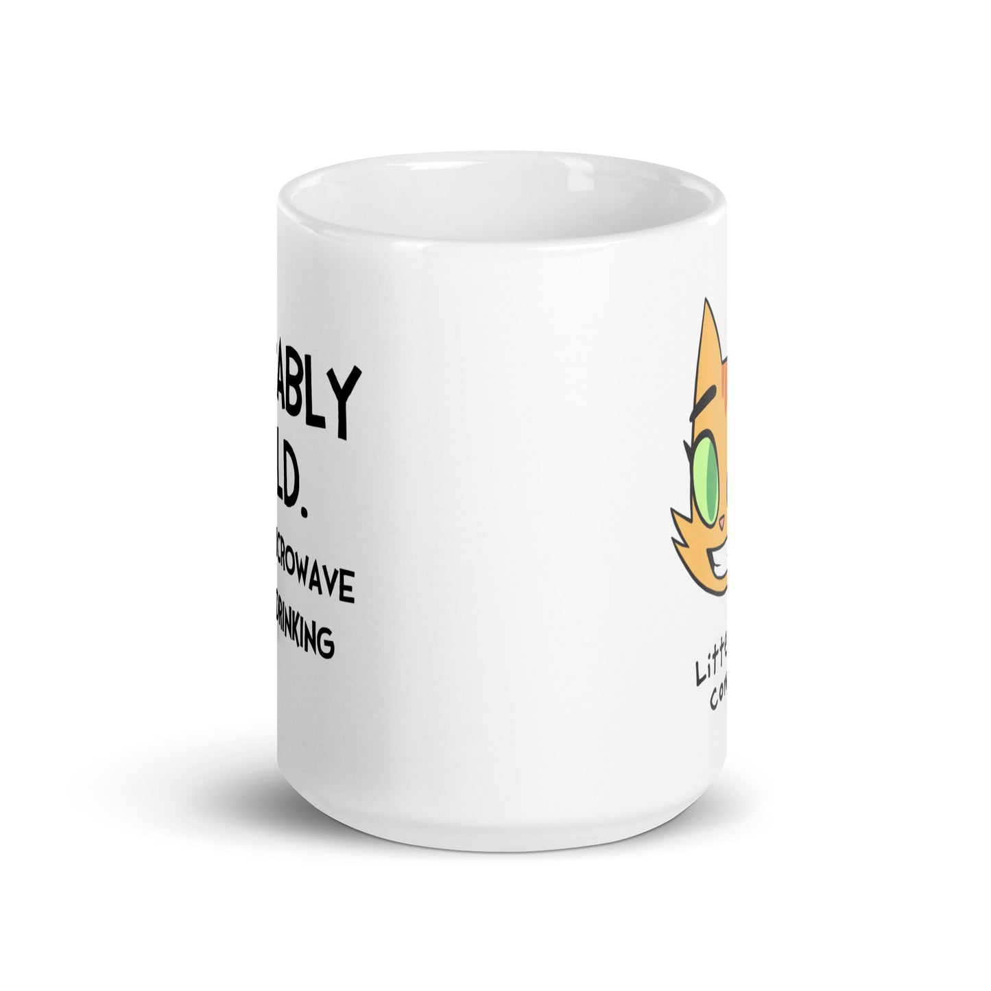 Probably Cold. Heat in Microwave Before Drinking (with Fran) Mug