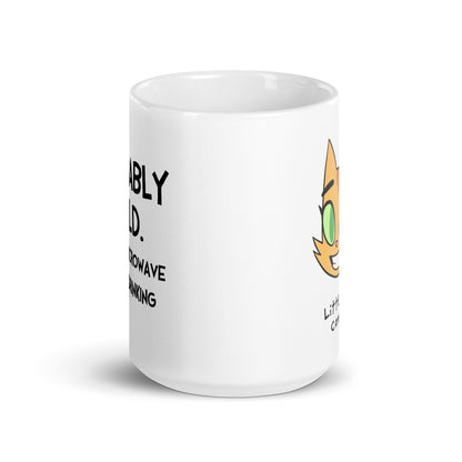 Probably Cold. Heat in Microwave Before Drinking (with Fran) Mug