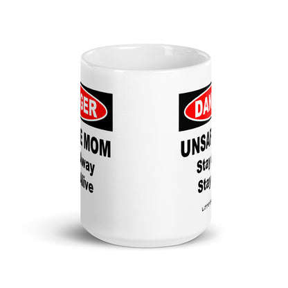DANGER: Unsafe Mom Mug