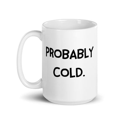 Probably Cold Mug