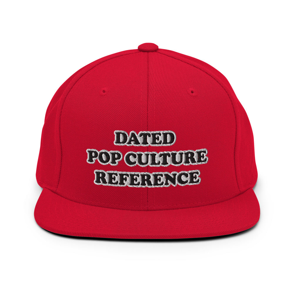 Dated Pop Culture Reference Snapback Hat