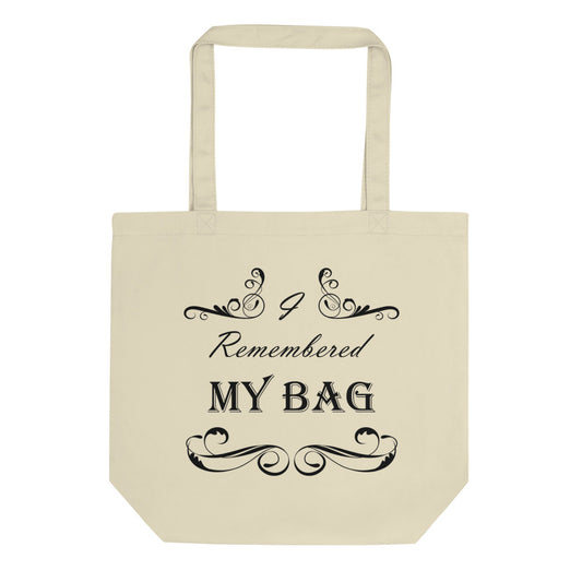 "I Remembered My Bag" Tote Bag