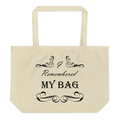 "I Remembered My Bag" Large Tote Bag