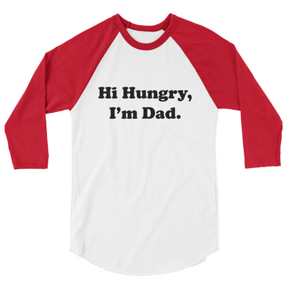 Hi Hungry, I'm Dad. Raglan T-Shirt