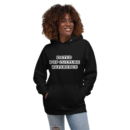 Dated Pop Culture Unisex Hoodie