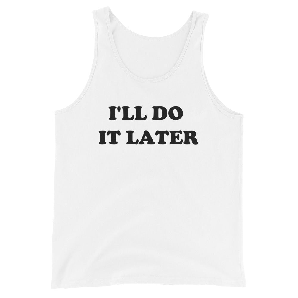 I'll Do It Later Tank Top