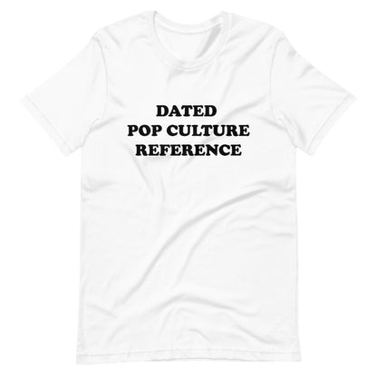 Dated Pop Culture Reference T-Shirt
