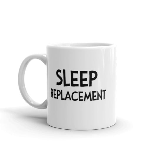 Sleep Replacement Mug
